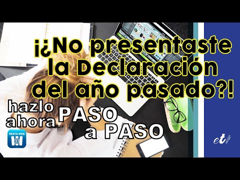 Cómo declarar atrasos de años anteriores: guía práctica y sencilla.