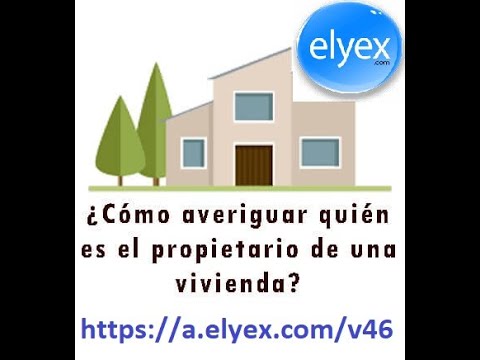 Cómo saber el nombre del propietario de una vivienda